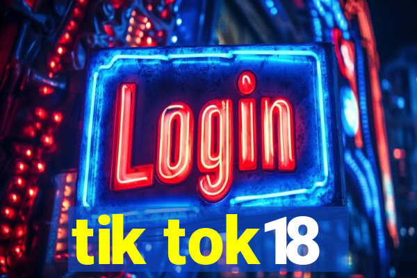 tik tok18